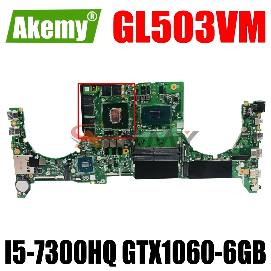 AKEMY DABKLMB1AA0 Laptop Motherboard For ASUS ROG GL503VM Original Mainboard I5-7300HQ GTX1060-6GB
AKEMY DABKLMB1AA0 Laptop Motherboard For ASUS ROG GL503VM Original Mainboard I5-7300HQ GTX1060-6GB