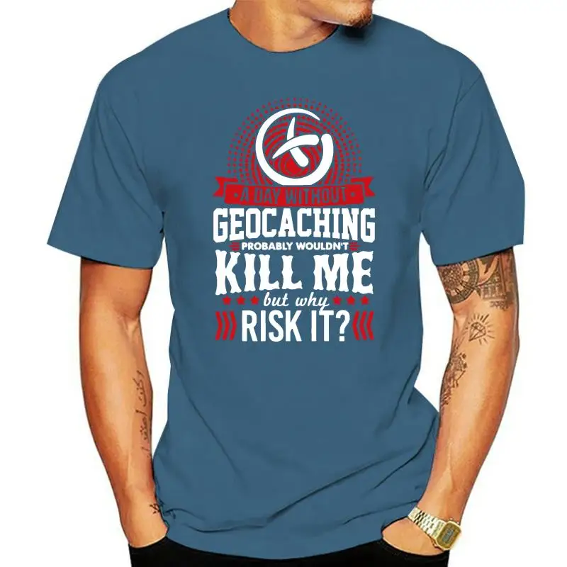 Character T-Shirt Slim A Day Without Geocache Wont Kill Me T Shirt For Men Kawaii Short Sleeve Camiseta Shirt Sunlight Hot Sale
Character T-Shirt Slim A Day Without Geocache Wont Kill Me T Shirt For Men Kawaii Short Sleeve Camiseta Shirt Sunlight Hot Sale