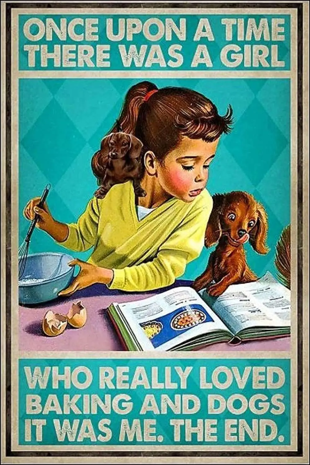 Girls Love Baking and Dogs Vintage Metal Tin Sign Poster Card Closet Decoration Bar Cafe Garden Outdoor Garage Decoration 8x12in
Girls Love Baking and Dogs Vintage Metal Tin Sign Poster Card Closet Decoration Bar Cafe Garden Outdoor Garage Decoration 8x12in