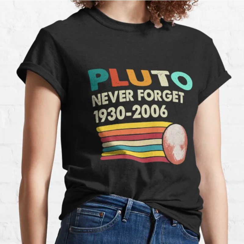 Never Forget Pluto Retro T-Shirt Funny Style Space Science Classic Summer Women Sleeve Tops Casual Loose Tees Fashion Clothes
Never Forget Pluto Retro T-Shirt Funny Style Space Science Classic Summer Women Sleeve Tops Casual Loose Tees Fashion Clothes