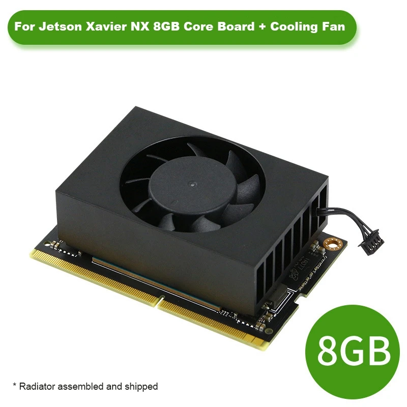 For Jetson Xavier NX 8GB Core Board EMMC+Fan Core Module Supercomputer For Embedded And Edge Systems
For Jetson Xavier NX 8GB Core Board EMMC+Fan Core Module Supercomputer For Embedded And Edge Systems