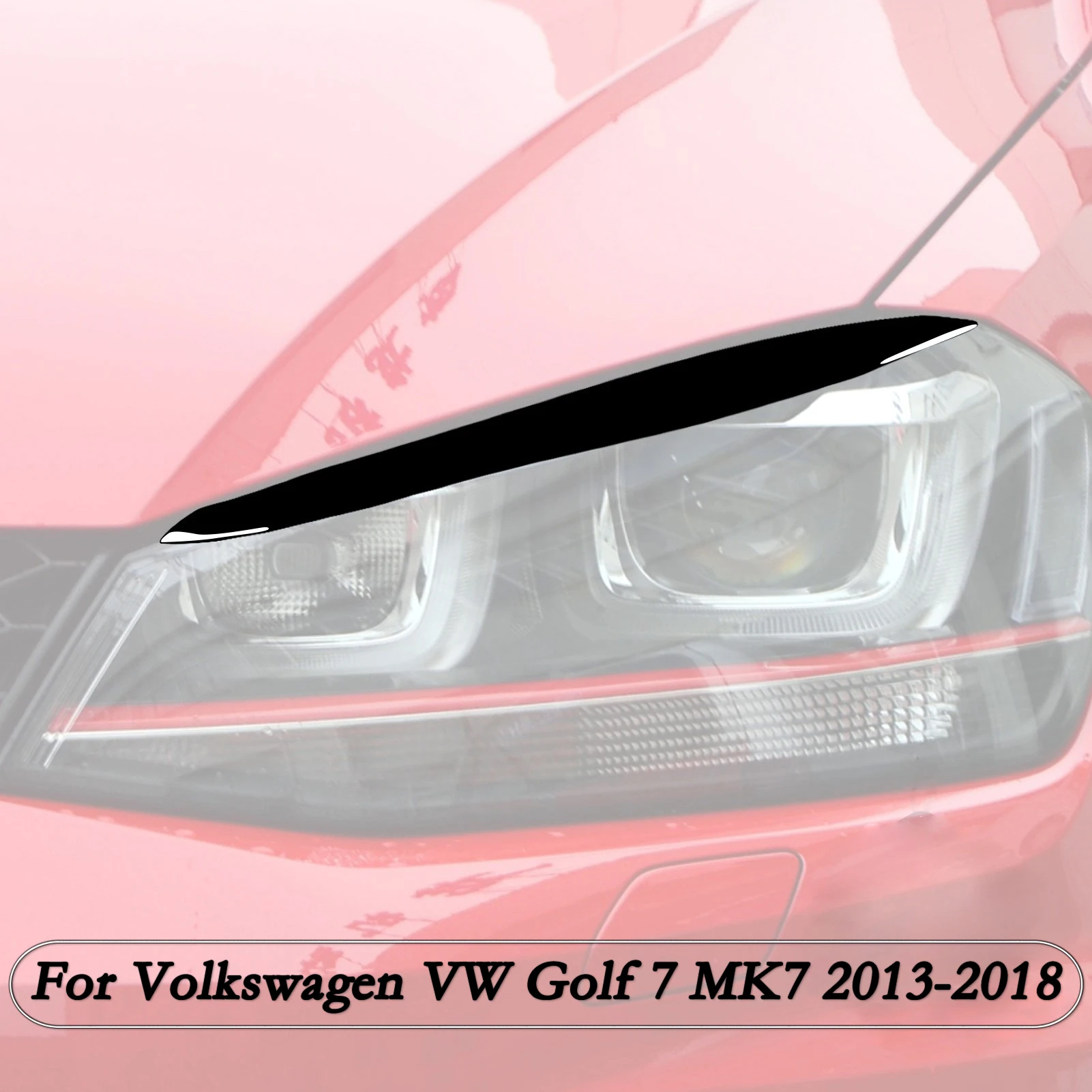 For Volkswagen VW Golf 7 MK7 2013 2014 2015 2016 2017 2018 2pcs Gloss Black Car Front Headlight Eyebrow Eyelids Lids Accessories
For Volkswagen VW Golf 7 MK7 2013 2014 2015 2016 2017 2018 2pcs Gloss Black Car Front Headlight Eyebrow Eyelids Lids Accessories