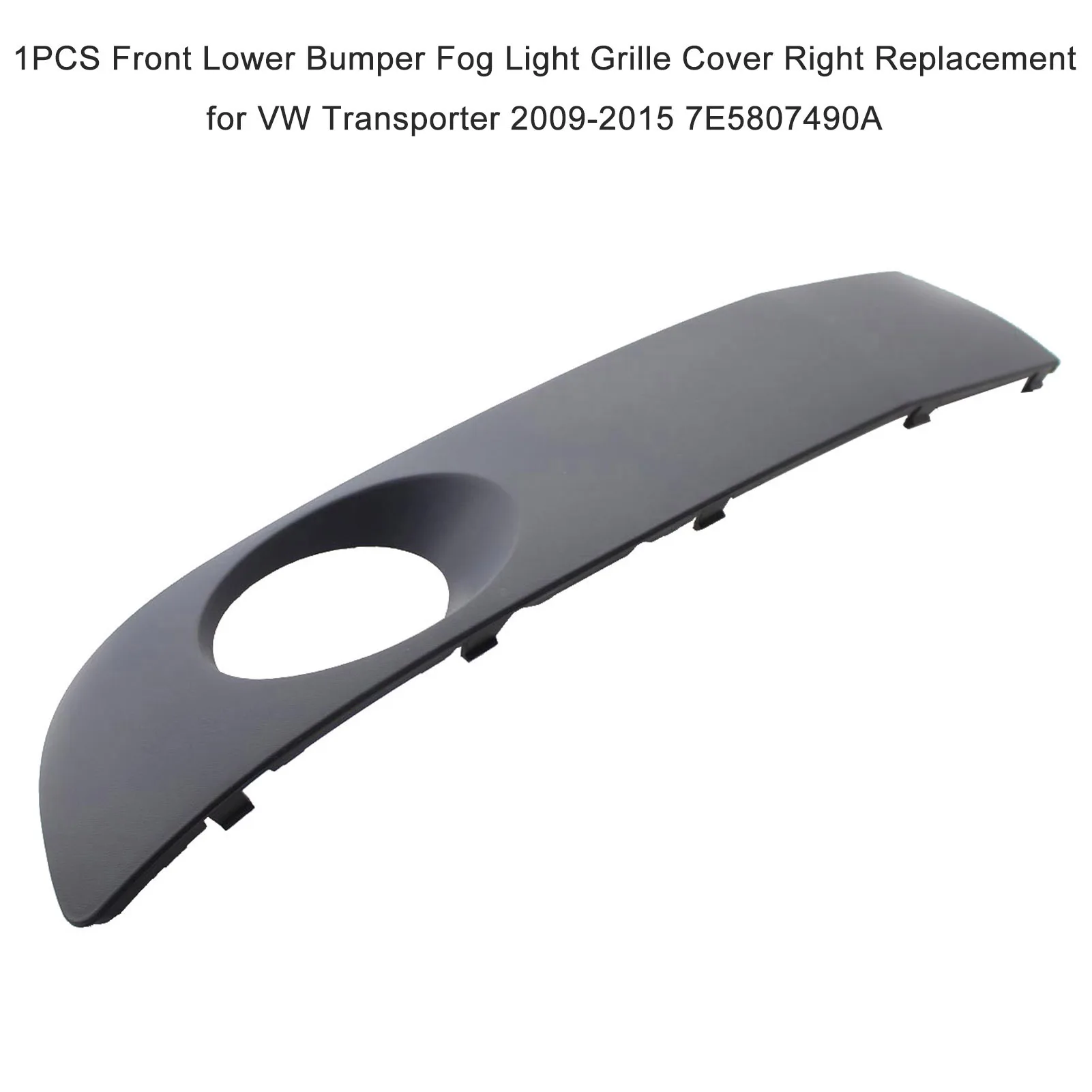 1PCS Front Lower Bumper Fog Light Grille Cover Left Or Right Replacement For VW Transporter 2009-2015 7E5807489A
1PCS Front Lower Bumper Fog Light Grille Cover Left Or Right Replacement For VW Transporter 2009-2015 7E5807489A