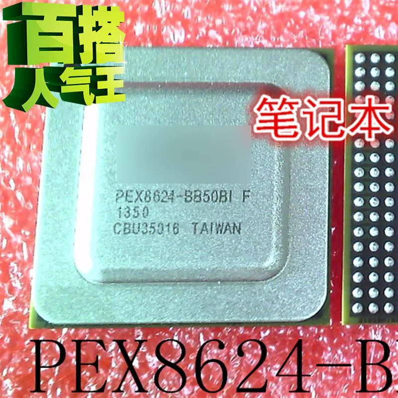 1PCS/lot PEX8624-BB50BIF PEX8624-BB50BI BGA Chipset 100% new imported original
1PCS/lot PEX8624-BB50BIF PEX8624-BB50BI BGA Chipset 100% new imported original