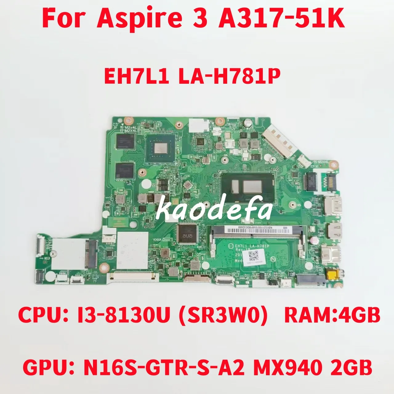 EH7L1 LA-H781P Mainboard For Acer Aspire 3 A317-51K Laptop Motherboard CPU: I3-8130U SR3W0 GPU: MX940 2GB RAM: 4GB 100% Test Ok
EH7L1 LA-H781P Mainboard For Acer Aspire 3 A317-51K Laptop Motherboard CPU: I3-8130U SR3W0 GPU: MX940 2GB RAM: 4GB 100% Test Ok