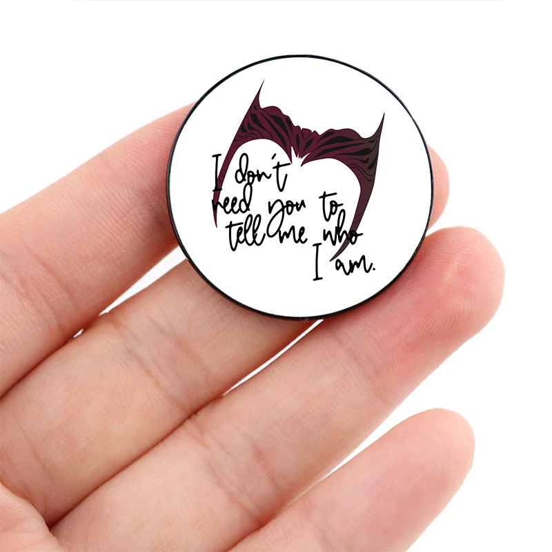 

Scarlet witchy I don’t need you to tell me who I am Pin Custom Wanda Brooches Shirt Lapel Bag Badge pins for Lover Girl Friends