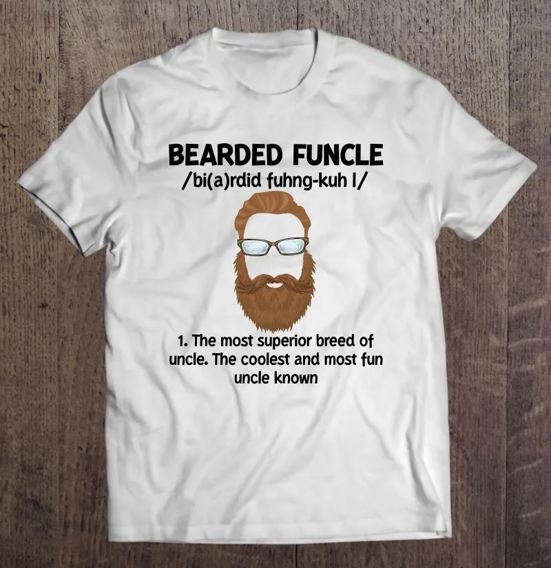 Bearded Funcle Funny Uncle Definition The Most Superior Breed Of Uncle T-Shirt Boys Tops Top Streetwear Men Cotton Unisex Tops
Bearded Funcle Funny Uncle Definition The Most Superior Breed Of Uncle T-Shirt Boys Tops Top Streetwear Men Cotton Unisex Tops