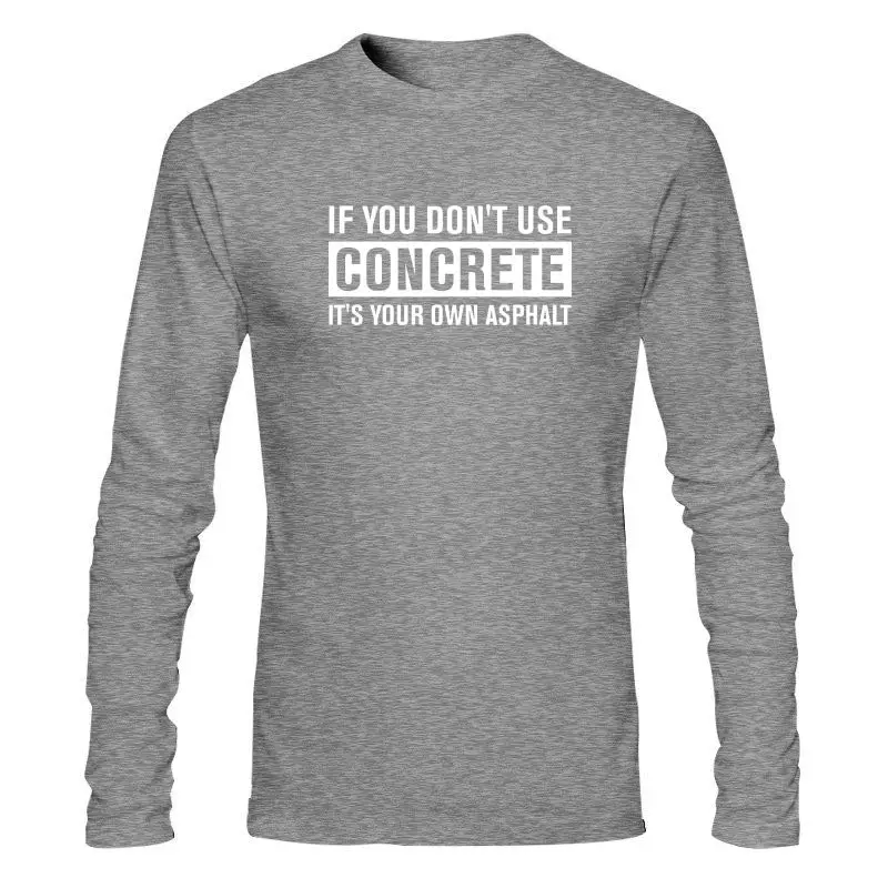 Man Clothing IF YOU DON'T USE CONCRETE IT'S YOUR OWN ASPHALT T-Shirt For All Occasion
Man Clothing IF YOU DON'T USE CONCRETE IT'S YOUR OWN ASPHALT T-Shirt For All Occasion