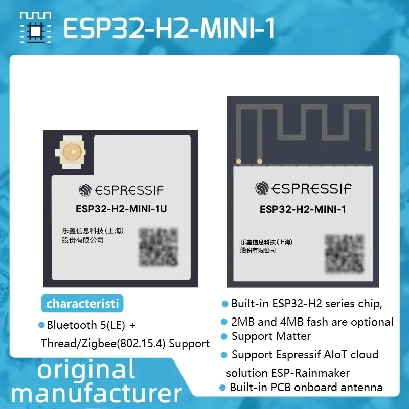 ESP32-H2-MINI-1/ESP32-H2-MINI-1U Module Bluetooth IEEE Dual Mode Thread/Zigbee/BLE/Matter
ESP32-H2-MINI-1/ESP32-H2-MINI-1U Module Bluetooth IEEE Dual Mode Thread/Zigbee/BLE/Matter