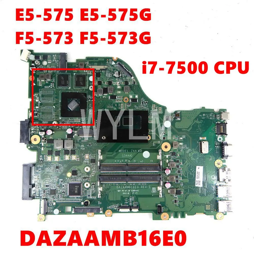 

DAZAAMB16E0 ZAA X32 i7-7500CPU 940MX Mainboard For ACER Aspire E5-575 E5-575G F5-573 F5-573G E5-774G E5-774 Laptop Motherboard