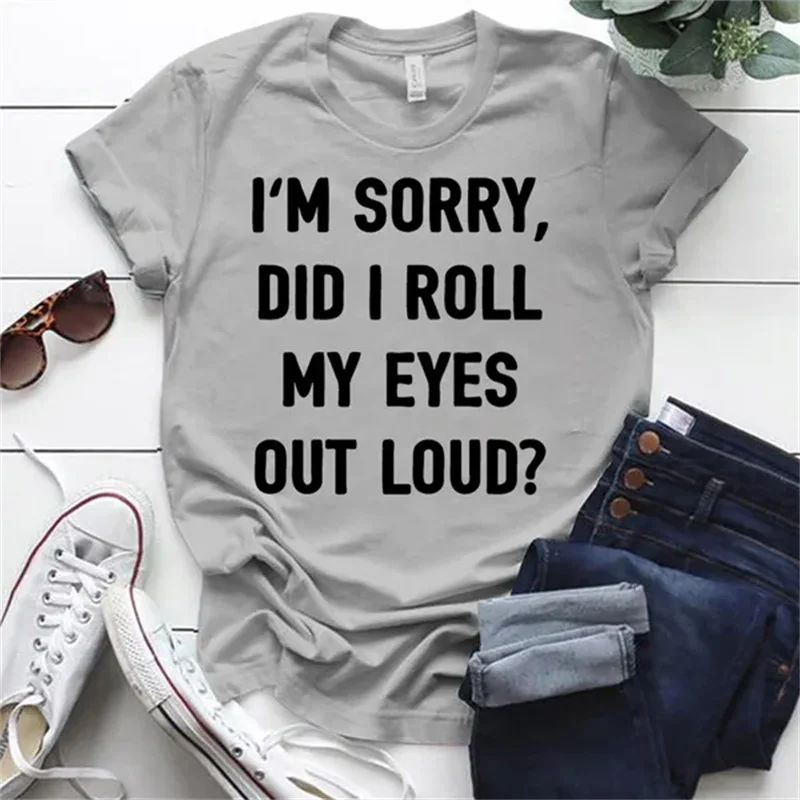 Fashion Shirts Funny I'm Sorry Did I Roll My Eyes Out Loud Print T-shirts Women Summer Casual Short Sleeve Laides T-shirts Tops
Fashion Shirts Funny I'm Sorry Did I Roll My Eyes Out Loud Print T-shirts Women Summer Casual Short Sleeve Laides T-shirts Tops