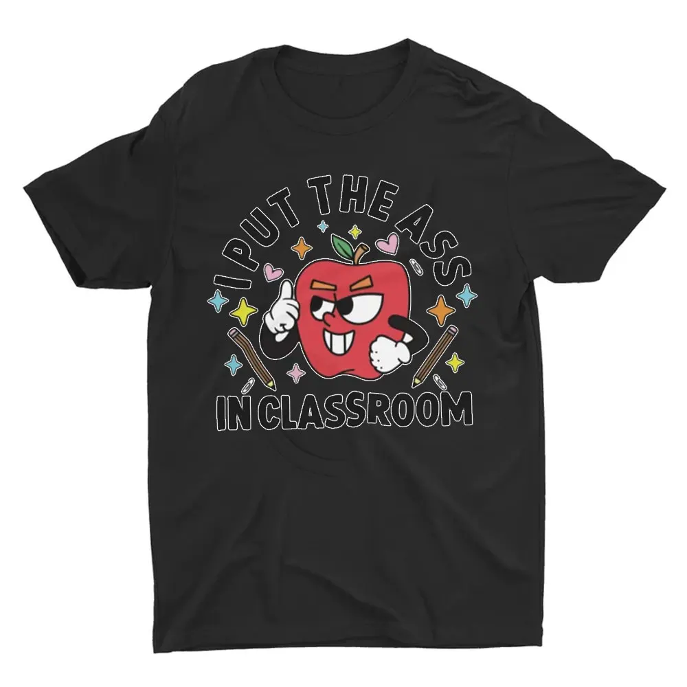 Смешная рубашка с надписью I Put The Ass in Class школьная футболка художественным