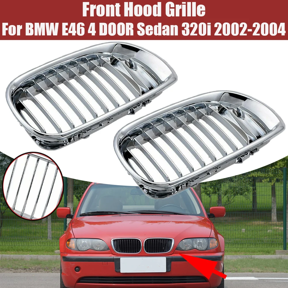 

1 Pair Car Chrome Front Bumper Kidney Grill Fit for BMW E46 4 DOOR Sedan 320i 325i 325Xi 330i 330Xi LCI Facelift 2002-2005