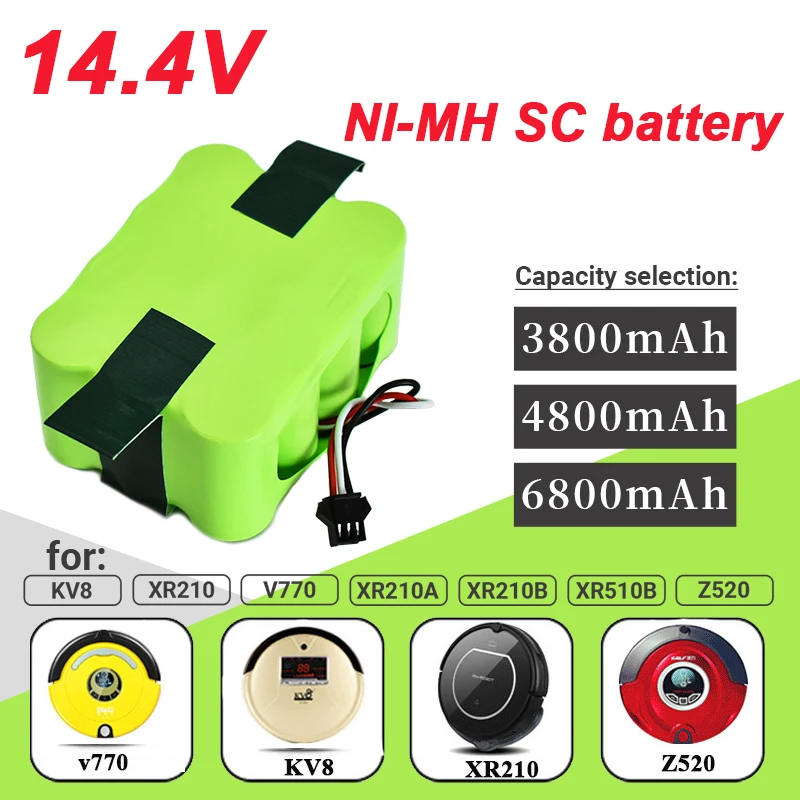 Rechargeable Battery SC 14.4V3800mAh/4800mAh/6800mAh NI-MH for Robot Vacuum Cleaners, KV8, XR210, XR210A, XR210B, XR510B, XR510C
Rechargeable Battery SC 14.4V3800mAh/4800mAh/6800mAh NI-MH for Robot Vacuum Cleaners, KV8, XR210, XR210A, XR210B, XR510B, XR510C