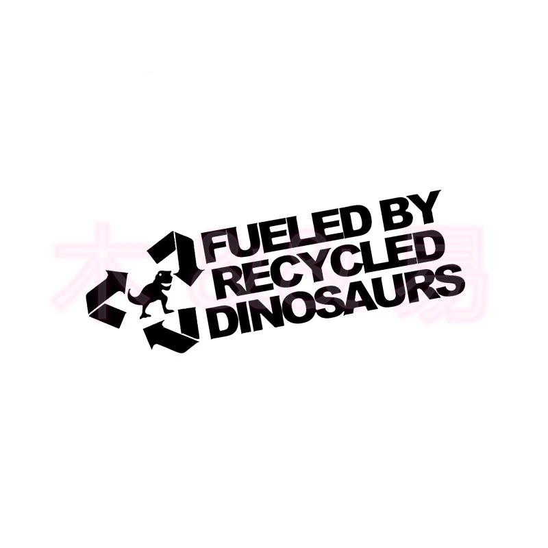 Personality Color Picture Fashion FUELED BY RECYCLED DINOSAURS Vinyl Car Sticker Decals Waterproof Car Accessories PVC
Personality Color Picture Fashion FUELED BY RECYCLED DINOSAURS Vinyl Car Sticker Decals Waterproof Car Accessories PVC