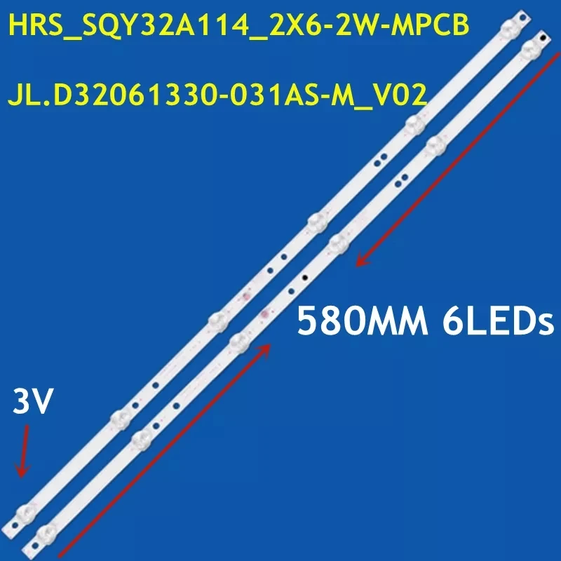 

2pcs LED Backlight strip 6 Lamp HRS_SQY32A114_2X6-2W-MPCB 12MMV6 JL.D32061330-031AS-M_V02 For ECON EX-32HT002B V1T09 32IH170