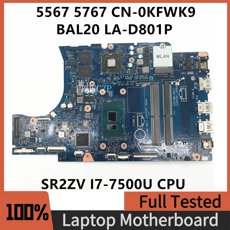 

CN-0KFWK9 0KFWK9 KFWK9 For DELL 5567 5767 Laptop Motherboard BAL20 LA-D801P With SR2ZV I7-7500U CPU DDR4 100% Full Working Well