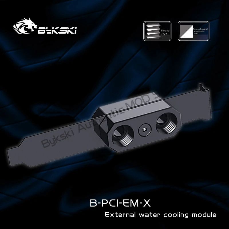 Bykski B-PCI-EM-X PCI Baffle Fitting External Water Cooling Module G1/4'' Threading Connector
Bykski B-PCI-EM-X PCI Baffle Fitting External Water Cooling Module G1/4'' Threading Connector
