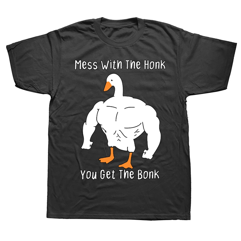 

Hot You Get The Bonk Humor Men T Shirts Cartoon Goose Tee Shirt Cotton TShirt Mess with The Honk Tshirts Unisex Summer