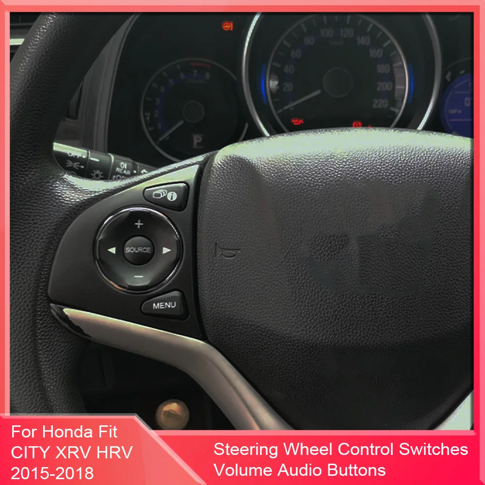 Multifunction Steering Wheel Radio Audio Volume Control Switch Button for Honda Fit CITY XRV HRV 2015-2018 Car Accessories
Multifunction Steering Wheel Radio Audio Volume Control Switch Button for Honda Fit CITY XRV HRV 2015-2018 Car Accessories