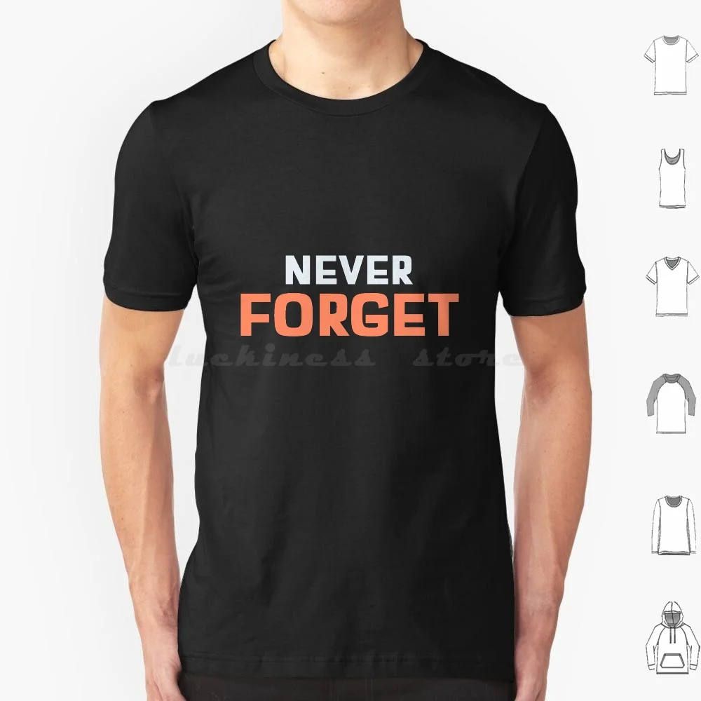 Never Forget T Shirt Big Size 100% Cotton Never Forget Remember Dont Forget Forget Forgotten Remembrance Memorial Celebrate
Never Forget T Shirt Big Size 100% Cotton Never Forget Remember Dont Forget Forget Forgotten Remembrance Memorial Celebrate