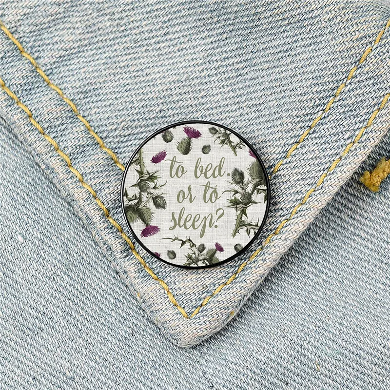 Outlander thistle to bed or to sleep Pin Custom Funny Brooches Shirt Lapel Bag Cute Badge Cartoon Gift for Lover Girl Friends
Outlander thistle to bed or to sleep Pin Custom Funny Brooches Shirt Lapel Bag Cute Badge Cartoon Gift for Lover Girl Friends