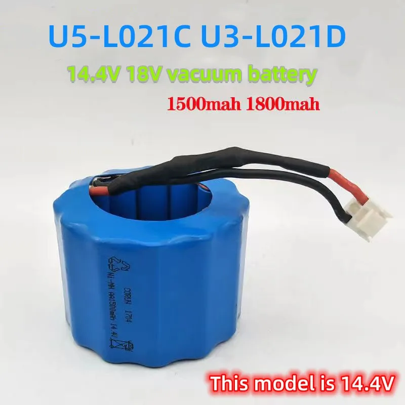 Handheld U5-L021C U3-L021D battery 14.4V18V15001800mAh vacuum cleaner battery pack
Handheld U5-L021C U3-L021D battery 14.4V18V15001800mAh vacuum cleaner battery pack