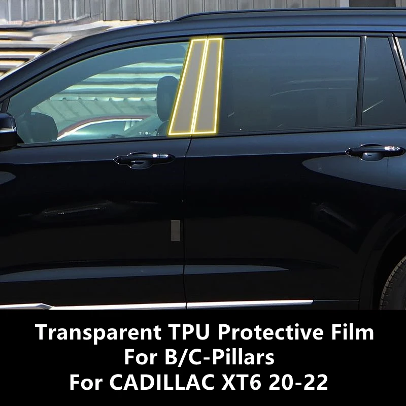 For CADILLAC XT6 20-22 B/C-Pillars Transparent TPU Protective Film Anti-scratch Repair Film Accessories Refit 
For CADILLAC XT6 20-22 B/C-Pillars Transparent TPU Protective Film Anti-scratch Repair Film Accessories Refit