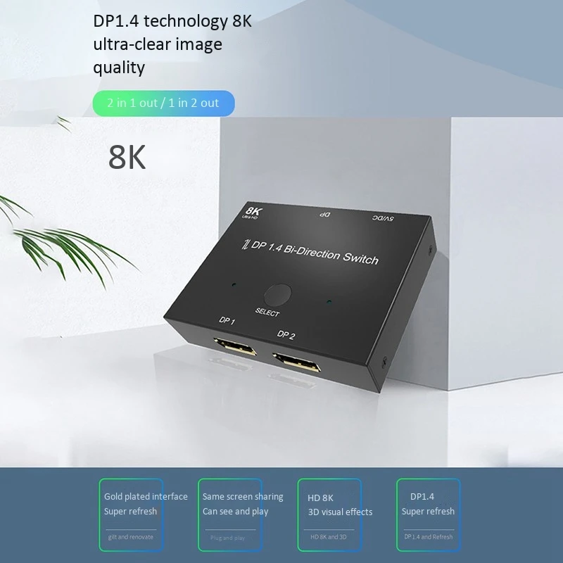 NEW-DP 1,4 переключатель 8K @ 60Hz 2 In 1 Out/1 In 2 Out двунаправленный преобразователь
NEW-DP 1,4 переключатель 8K @ 60Hz 2 In 1 Out/1 In 2 Out двунаправленный преобразователь