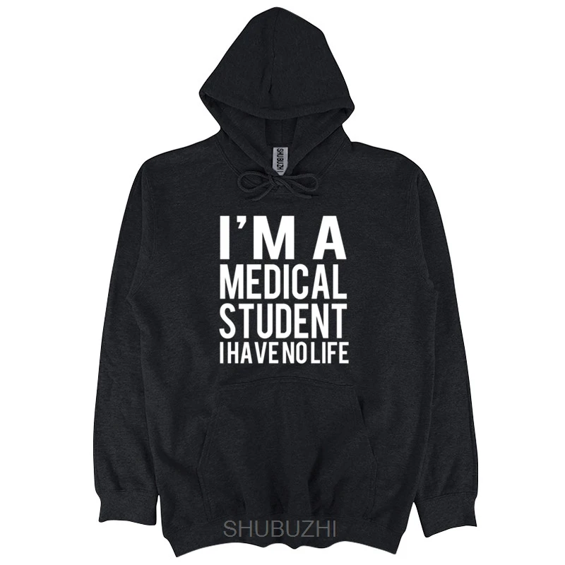I'm A Medical Student I Have No Life shubuzhi men hoody autumn fashion hip-hop hoodies cotton casual pattern print sweatshirt
I'm A Medical Student I Have No Life shubuzhi men hoody autumn fashion hip-hop hoodies cotton casual pattern print sweatshirt