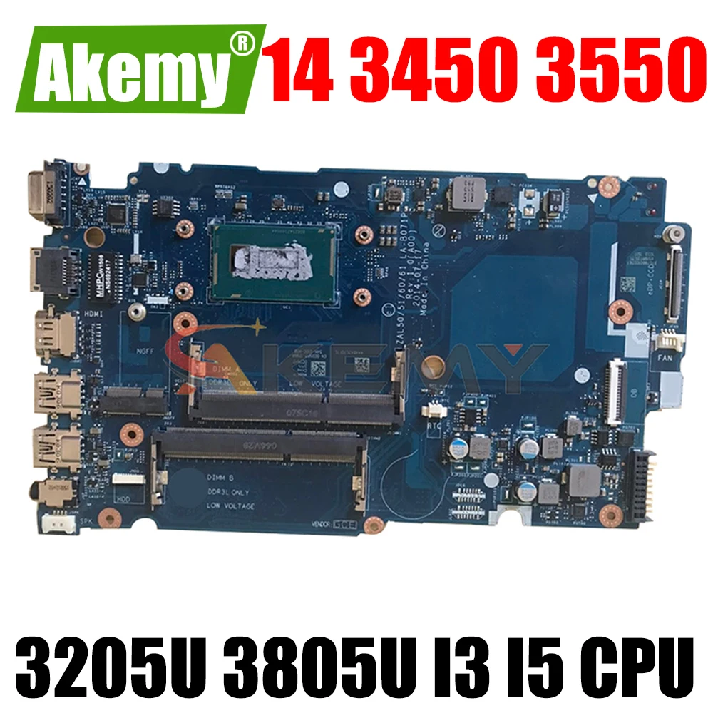 LA-B071P For Dell Latitude 14 3450 3550 Laptop Motherboard w/ 3205U 3805U I3 I5 4th Gen or 5th Gen CPU motherboard CN-0YCX7C
LA-B071P For Dell Latitude 14 3450 3550 Laptop Motherboard w/ 3205U 3805U I3 I5 4th Gen or 5th Gen CPU motherboard CN-0YCX7C