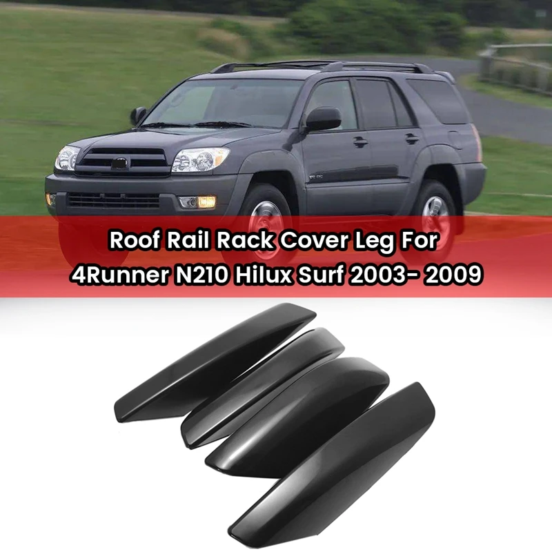 4 шт./компл. черная накладка на крышу автомобиля для Toyota 4runner N210 Hilux Surf 2003- 2009, сменная накладка
4 шт./компл. черная накладка на крышу автомобиля для Toyota 4runner N210 Hilux Surf 2003- 2009, сменная накладка