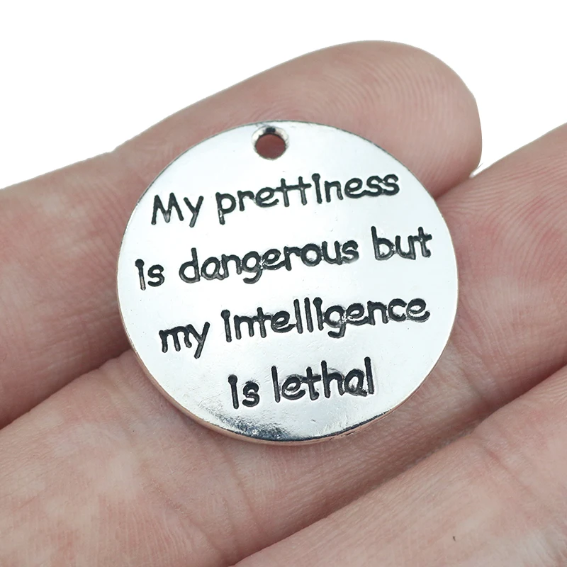 10Piece 25mm Antique Silver Plated Round Disc Charm Pendant Lettering my prettiness is dangerous but my intellgence is lethal
10Piece 25mm Antique Silver Plated Round Disc Charm Pendant Lettering my prettiness is dangerous but my intellgence is lethal