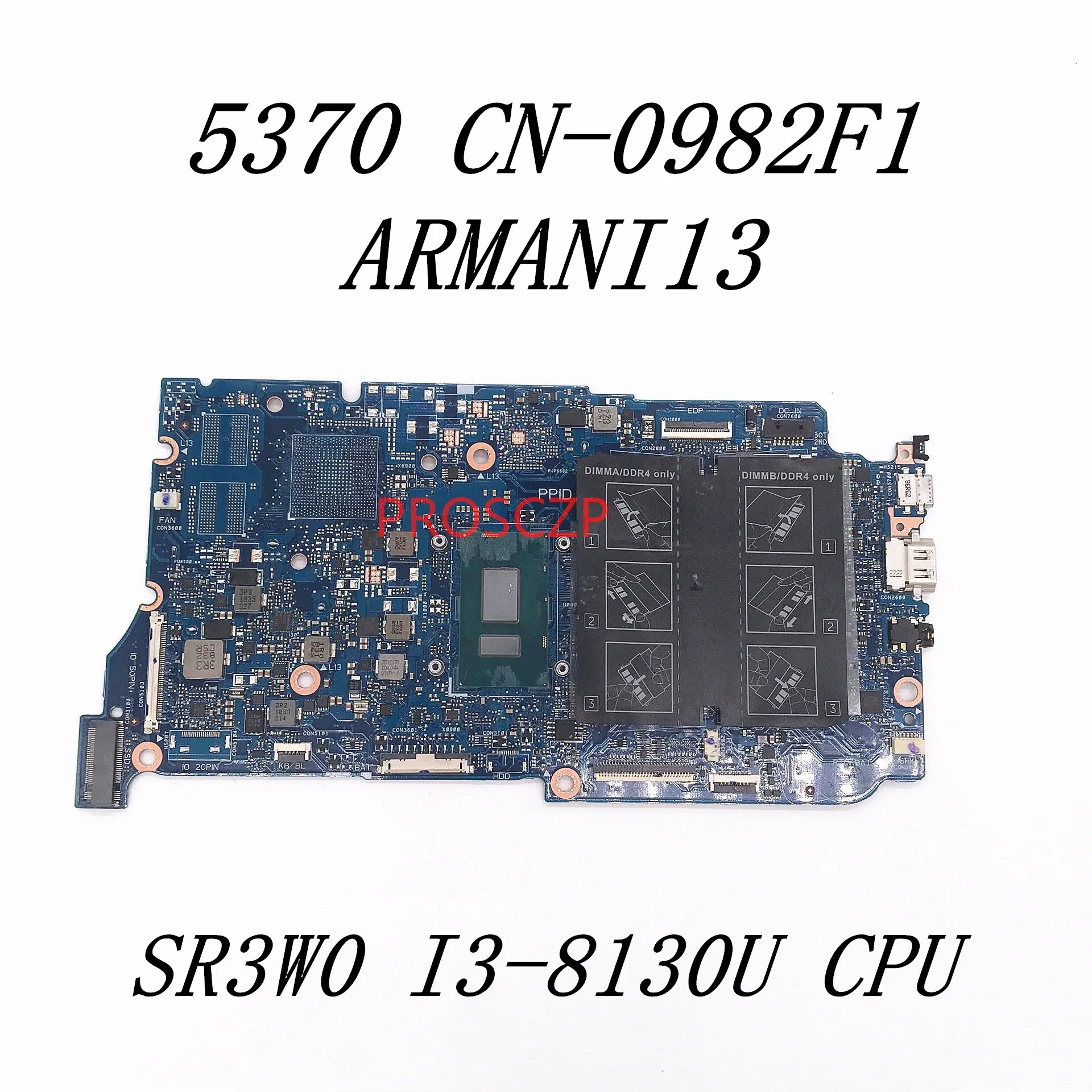 CN-0982F1 0982F1 982F 1 Высококачественная материнская плата для ноутбука DELL 13 5370 материнская плата ARMANI13 W/SR3W0 I3-8130U ЦПУ 100% хорошо работает
CN-0982F1 0982F1 982F 1 Высококачественная материнская плата для ноутбука DELL 13 5370 материнская плата ARMANI13 W/SR3W0 I3-8130U ЦПУ 100% хорошо работает