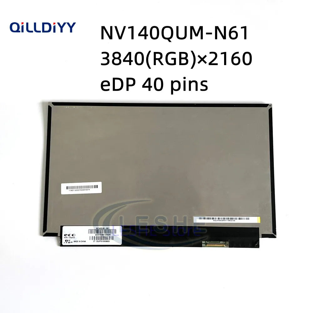 14.0''inch 4K UHD 3840*2160 NV140QUM-N61 NV140QUM N61 Laptop LCD LED Screen Display Panel Replacement
14.0''inch 4K UHD 3840*2160 NV140QUM-N61 NV140QUM N61 Laptop LCD LED Screen Display Panel Replacement