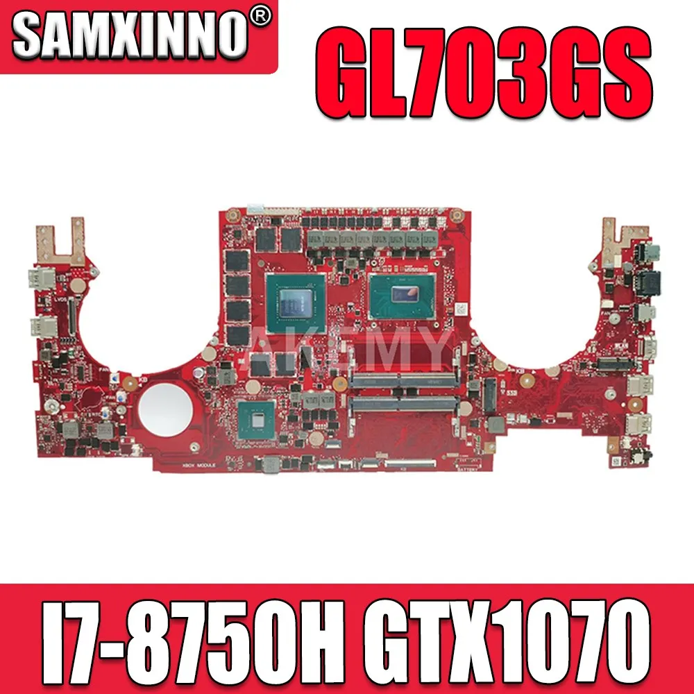 Laptop motherboard For ASUS ROG Strix SCAR GL703GS S7BS GL703GM S7BM mainboard HM370 I7-8750H GTX1070 V8G 
Laptop motherboard For ASUS ROG Strix SCAR GL703GS S7BS GL703GM S7BM mainboard HM370 I7-8750H GTX1070 V8G