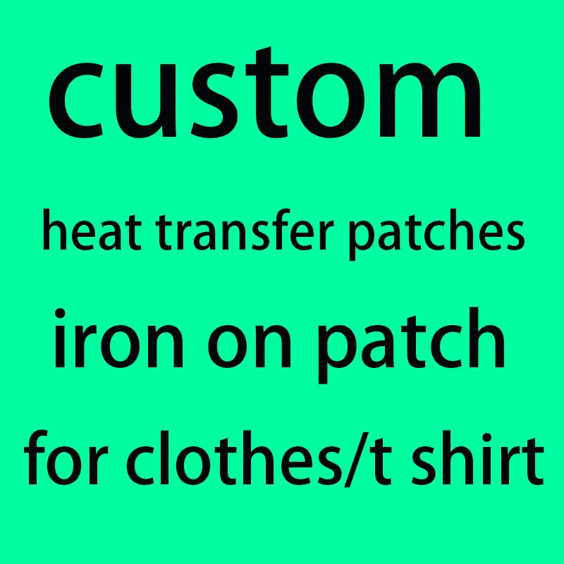 Logo Brand Custom Patches Thermal Stickers on Clothes Iron-on Transfers for Clothing Thermoadhesive Patch Diy Heat Applique
Logo Brand Custom Patches Thermal Stickers on Clothes Iron-on Transfers for Clothing Thermoadhesive Patch Diy Heat Applique