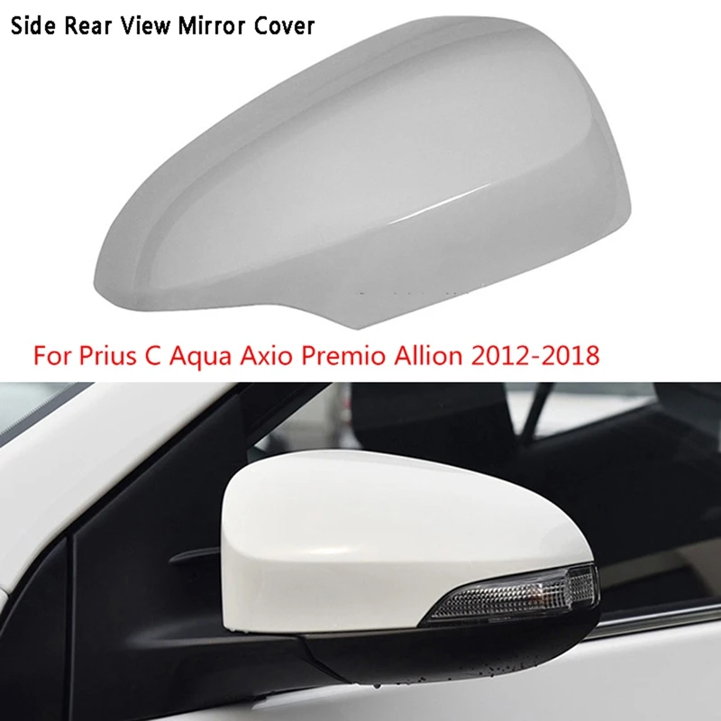 Car Door Mirror Side Rear View Mirror Cover Shell Mirror Cap For Toyota Prius C Aqua Axio Premio Allion 2012-2018
Car Door Mirror Side Rear View Mirror Cover Shell Mirror Cap For Toyota Prius C Aqua Axio Premio Allion 2012-2018