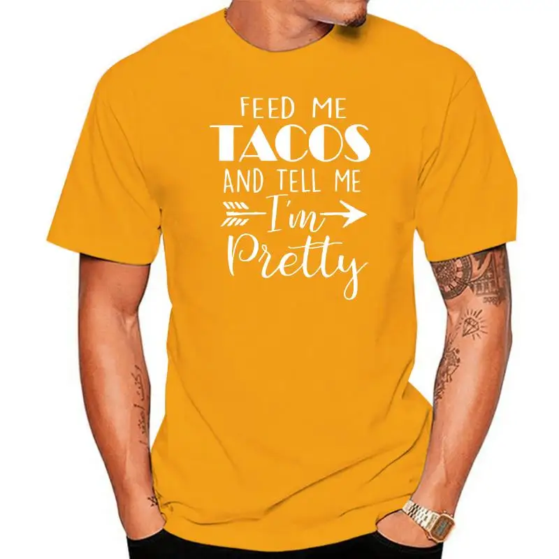 Feed Me Tacos And Tell Me I'm Pretty t-shirt women fashion slogan gift for her vintage cute letter print tee goth quote tshirt
Feed Me Tacos And Tell Me I'm Pretty t-shirt women fashion slogan gift for her vintage cute letter print tee goth quote tshirt