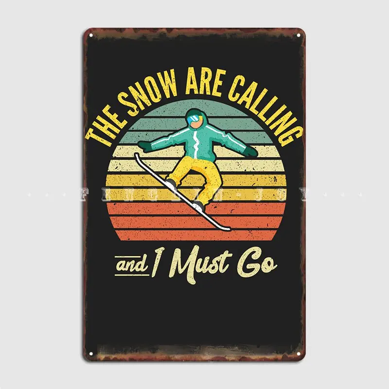 The Snow Are Calling And I Metal Sign Bar Cave Create Cinema Garage Mural Painting Tin Sign Posters
The Snow Are Calling And I Metal Sign Bar Cave Create Cinema Garage Mural Painting Tin Sign Posters