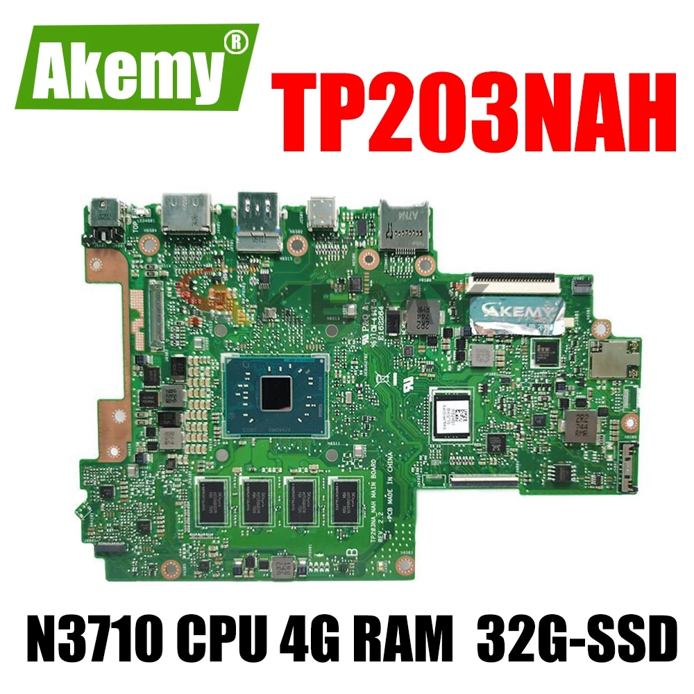 Akemy NEW Mainboard For ASUS TP203NAH TP203NA TP203N Laotop Motherboard W/ N3710 CPU 4G RAM 32G-SSD
Akemy NEW Mainboard For ASUS TP203NAH TP203NA TP203N Laotop Motherboard W/ N3710 CPU 4G RAM 32G-SSD