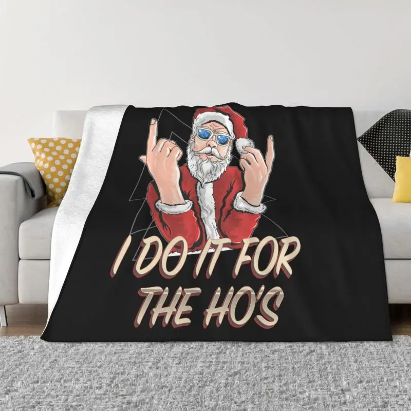 Humor Santa Claus Blankets Warm Flannel Christmas I Do It For the Ho's Throw Blanket for Bedding Travel Sofa
Humor Santa Claus Blankets Warm Flannel Christmas I Do It For the Ho's Throw Blanket for Bedding Travel Sofa
