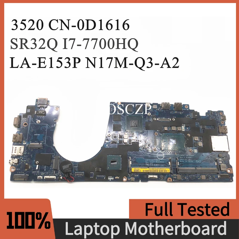 CN-0D1616 0D1616 D1616 Mainboard For DELL 3520 Laptop Motherboard W/ SR32Q I7-7700HQ CPU N17M-Q3-A2 02VH13 LA-E153P 100% Working
CN-0D1616 0D1616 D1616 Mainboard For DELL 3520 Laptop Motherboard W/ SR32Q I7-7700HQ CPU N17M-Q3-A2 02VH13 LA-E153P 100% Working