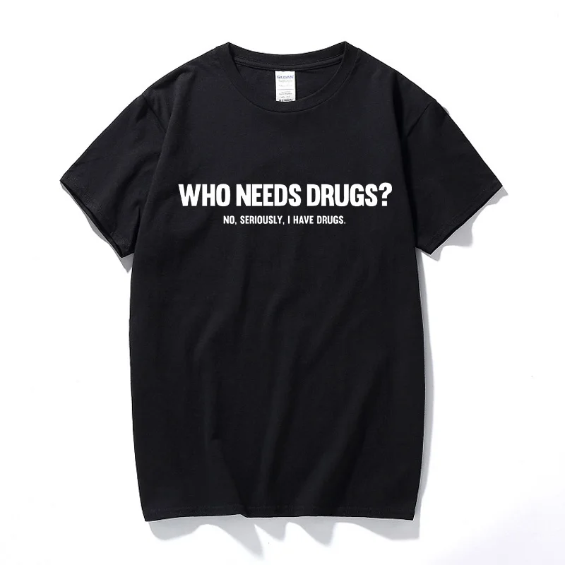 Funny printed T-shirts, men who need drugs, joke gifts, music club T-shirts, street clothes, cotton short sleeve t-shirts
Funny printed T-shirts, men who need drugs, joke gifts, music club T-shirts, street clothes, cotton short sleeve t-shirts