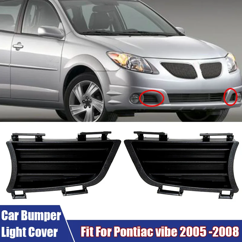 Left & Right Front Bumper Lower Fog Lamp Cover Outer Grilles For Pontiac vibe 2005 -2008 Car Fog Lamp Frame Hood Car Accessories
Left & Right Front Bumper Lower Fog Lamp Cover Outer Grilles For Pontiac vibe 2005 -2008 Car Fog Lamp Frame Hood Car Accessories