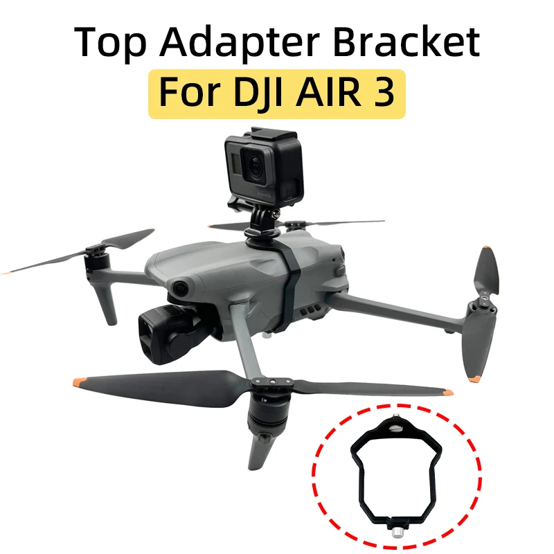 

For DJI AIR 3 Drone ToP Adapter Insta360/GoPro Panoramic Sports Camera Mounting Fixed Bracket Extension Refit Holder Accessories