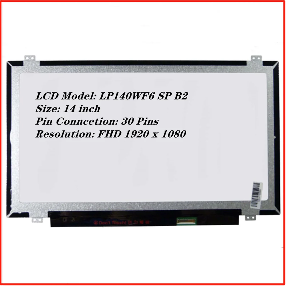 14 inch FHD LED LCD Laptop Screen Panel Replacement 1920x1080 30 Pins 262K 45% NTSC 60Hz LP140WF6-SPB2
14 inch FHD LED LCD Laptop Screen Panel Replacement 1920x1080 30 Pins 262K 45% NTSC 60Hz LP140WF6-SPB2