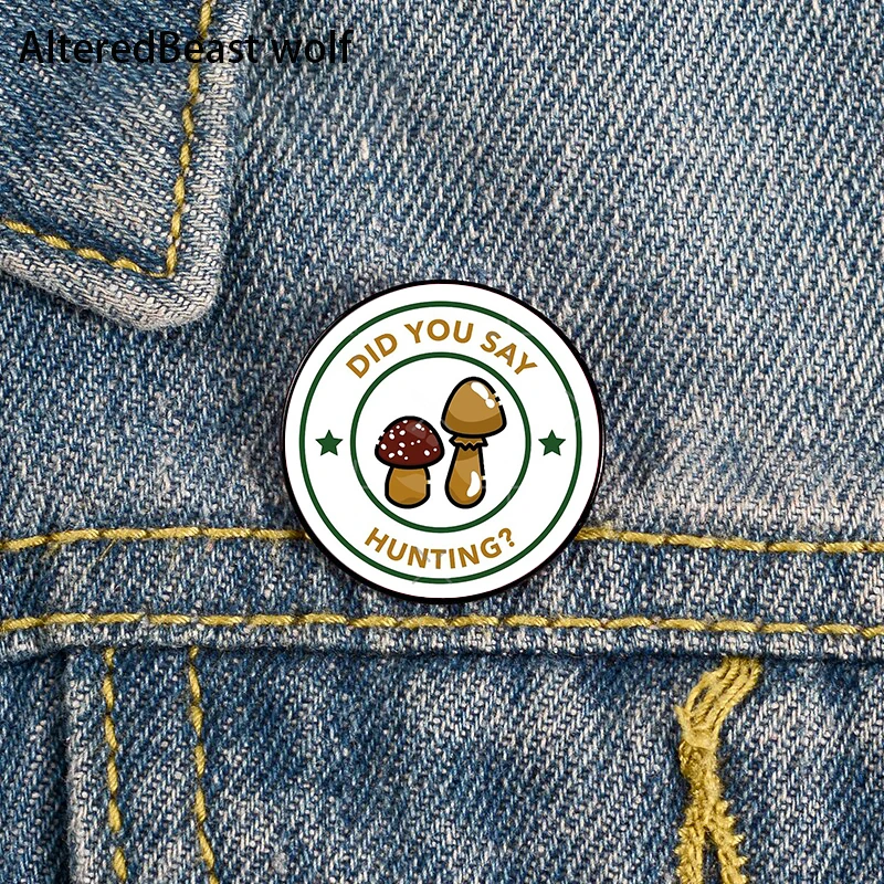 Did You Say Mushroom Hunting Pin Custom Funny Brooches Shirt Lapel Bag Cute Badge Cartoon Jewelry Gift for Lover Girl Friends
Did You Say Mushroom Hunting Pin Custom Funny Brooches Shirt Lapel Bag Cute Badge Cartoon Jewelry Gift for Lover Girl Friends