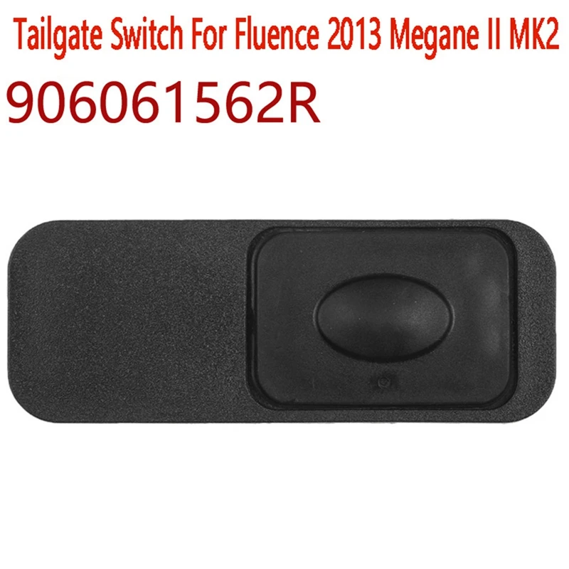Electric Tailgate Panel Switch Trunk Lock Release Switch Tailgate Switch For Renault Fluence 2013 Megane II MK2
Electric Tailgate Panel Switch Trunk Lock Release Switch Tailgate Switch For Renault Fluence 2013 Megane II MK2