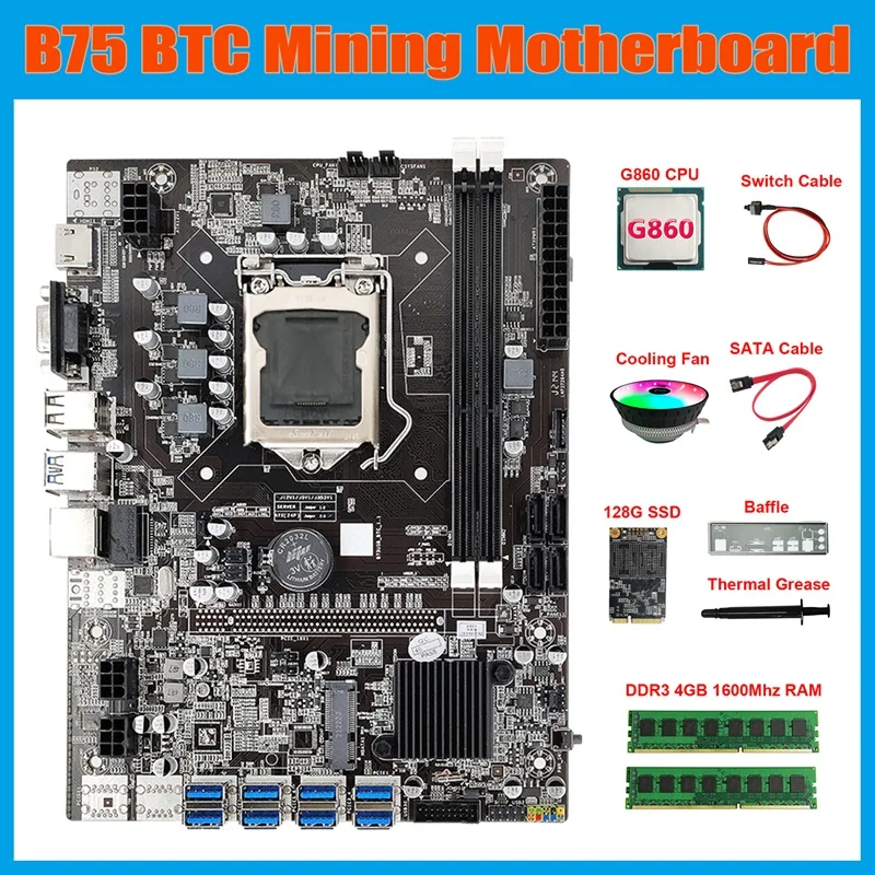 B75 ETH Mining Motherboard 8XUSB+G860 CPU+2XDDR3 4GB RAM+128G SSD+Fan+SATA Cable+Baffle B75 Miner Motherboard
B75 ETH Mining Motherboard 8XUSB+G860 CPU+2XDDR3 4GB RAM+128G SSD+Fan+SATA Cable+Baffle B75 Miner Motherboard